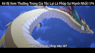 Kẻ Bị Xem Thường Trong Gia Tộc Lại Là Pháp Sư Mạnh Nhất I  P4