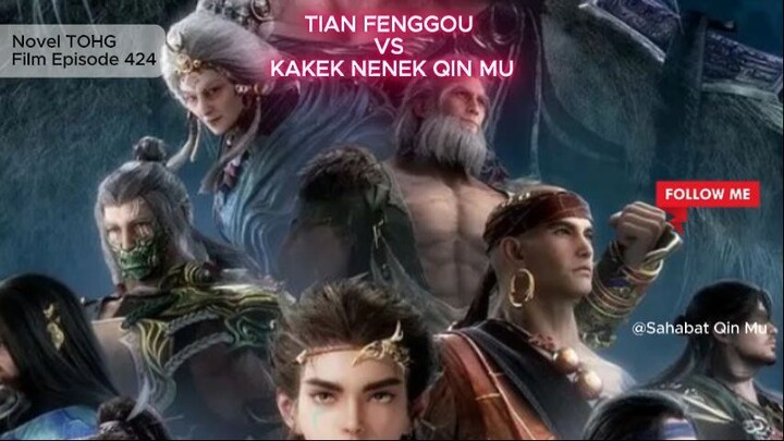 424 TIAN FENGGOU VS KAKEK NENEK QIN MU