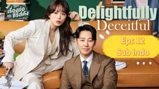 Delightfully Deceitful Episode 12 Sub Indo Full HD