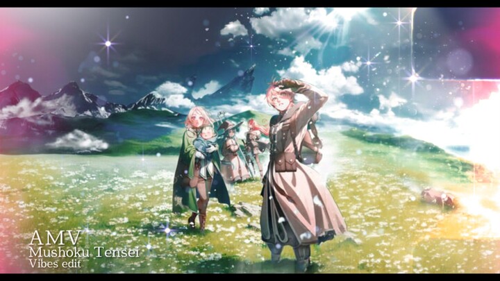 AMV Mushoku Tensei edit - Vibes style