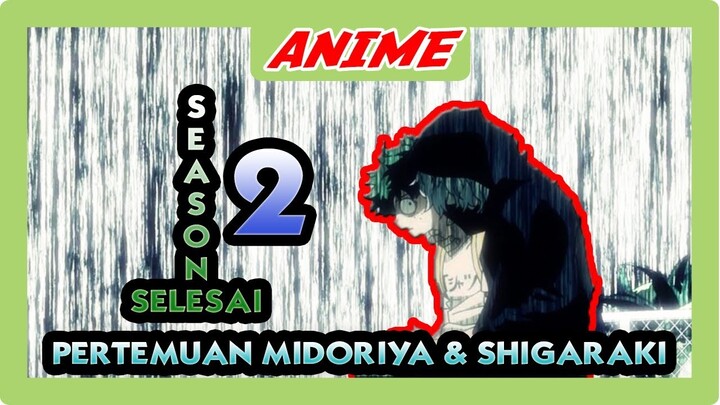 PERTEMUAN MIDORIYA & SHIGARAKI !!! SEASON 2 TELAH USAI !! REVIEW BOKU NO HERO ACADEMIA S2 EPS 25