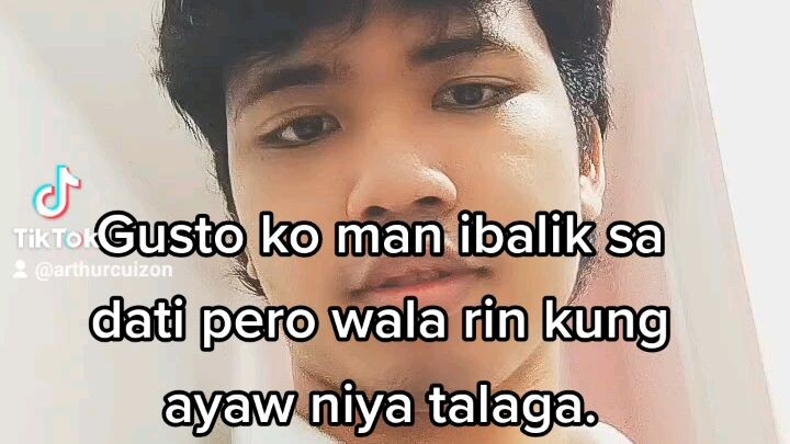 Gustuhin ko man ibalik ung dati pero kung ayaw na tlga wala na finish na