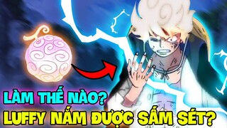 LÝ DO LUFFY NẮM ĐƯỢC SẤM SÉT?! | TRÁI NIKA CÓ QUÁ NHIỀU SỨC MẠNH