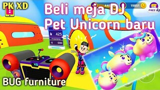 Pet Unicorn baru, membeli meja DJ dan BUG Furniture di PK XD update terbaru