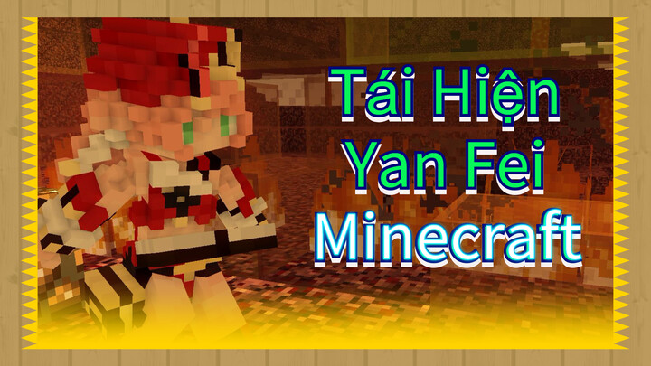 Minecraft Tái Hiện Yan Fei