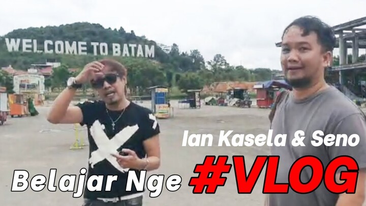 Cerita di Batam, Ian Kasela & Radja Nge.. #vlog