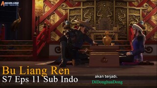Bu Liang Ren S7 Eps 11 Sub Indo