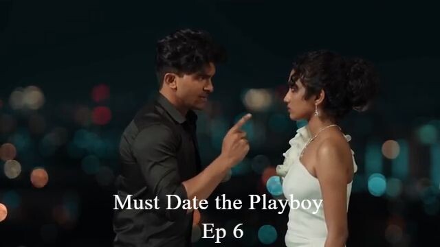 Must Date the Playboy Ep 6