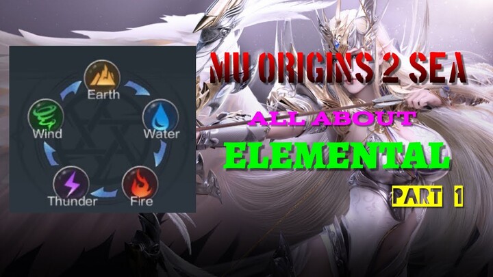 MU ORIGIN 2 SEA: ALL ABOUT ELEMENTAL (PART 1)