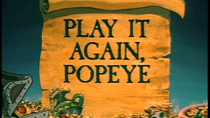 All New Popeye - Popeye's Treasure Hunt - Play it Again, Popeye