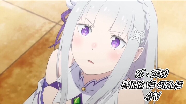 RE : ZERO AMV (EMILIA VS SIRIUS)
