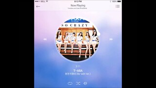 [Re-edit Ver.] 티아라 (T-ARA) - 완전 미쳤네 (So Crazy)