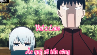 Val x Love _Tập 6 Ác quỷ tấn công