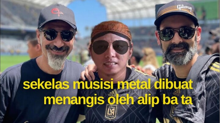 Sekelas musisi metal dibuat menangis oleh alip ba ta
