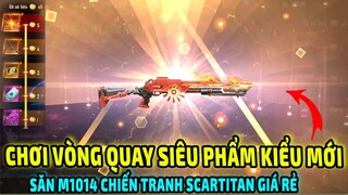 Test Vòng Quay Siêu Phẩm Săn M1014 Chiến Tranh Scar Titan Giá Cực Rẻ || Free Fire