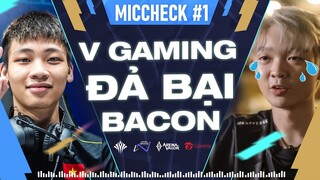 MIC CHECK #1: V GAMING ĐẢ BẠI BACON TIME | VÒNG BẢNG AIC 2022