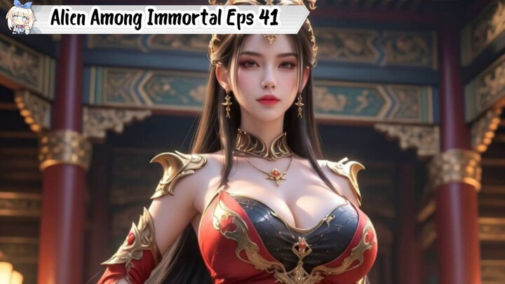 Alien Among Immortal Episode 41