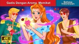 Gadis Dengan Aroma  Memikat 👸 Dongeng Bahasa Indonesia 🌜 WOA - Indonesian Fairy Tales