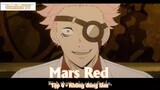 Mars Red Tập 4 - Không đúng lắm