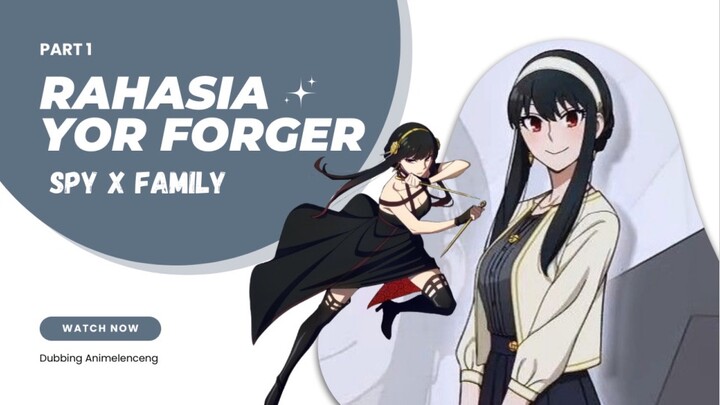 Rahasia Yor Forger Spy x Family Part-1