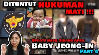 Updates Hasil Persidangan Baby Jeong In APRIL 2021 | HUKUMAN MATI untuk Ibu Angkat ??! jung in case