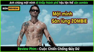 Anh chàng một mình đi khắp thành phố hậu tận thế săn zombie - REVIEW PHIM: CUỘC CHIẾN CHỐNG QUỶ DỮ