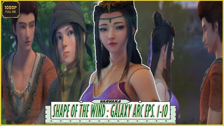 Donghua Shape of The Wind : Galaxy Arc | Full Movie Eps.1-10 Sub indo