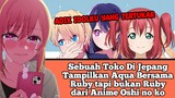 Sebuah Toko Di Jepang Tampilkan Aqua Bersama Ruby tapi bukan Ruby dari Anime Oshi no ko