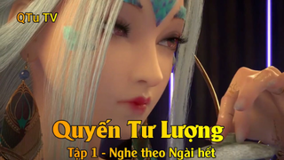 Quyến Tư Lượng Tập 1 - Nghe theo Ngài hết