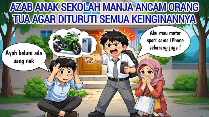 AZAB ANAK SEKOLAH MANJA ANCAM ORANG TUA AGAR DITURUTI SEMUA KEINGINANNYA  ANIMAS
