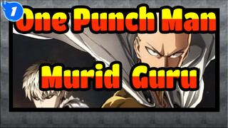 [One Punch Man] Murid Terbaik & Guru Terbaik_1