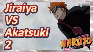 Jiraiya VS Akatsuki 2