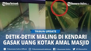 Viral Detik-detik Maling di Kendari Terekam CCTV Masjid Saat Gasak Uang Kotak Amal