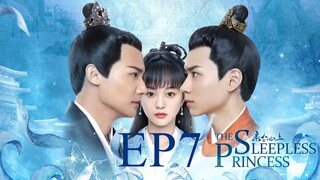 The Sleepless Princess [Chinese Drama] in Urdu Hindi Dubbed EP7