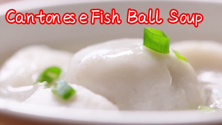 Cantonese Fish Ball Soup