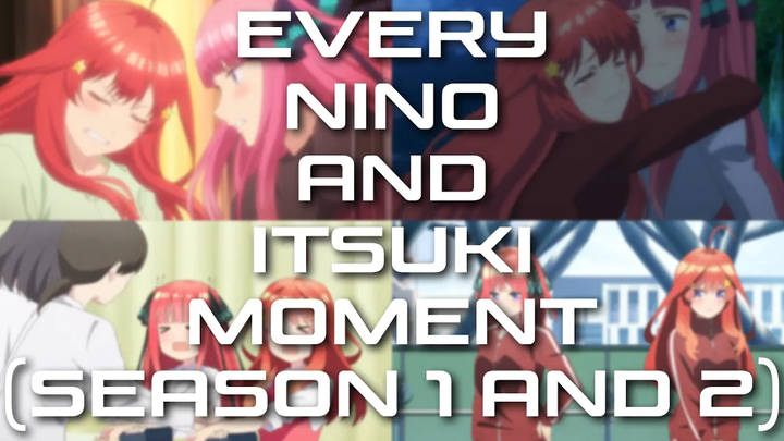 Quintessential Quintuplets - ทุกช่วงเวลาของ Nino และ Itsuki (ซีซัน 1 และ 2)