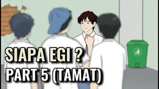 SIAPA EGI ? PART 5 (TAMAT) - Animasi Sekolah