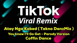 DjDanz Remix -  Atay Nga Kobed ( Tekno Remix ) COVID-19