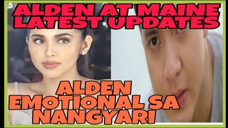 MAINE ITATALI NG MATAGAL  ALDEN NAGING EMOTIONAL DAHIL DITO