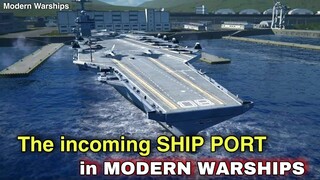 Modern Warships: the incoming SHIP PORT in Modern Warships game. soon to be release.