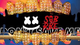 Marshmello x SOB X RBE - Don't Save Me