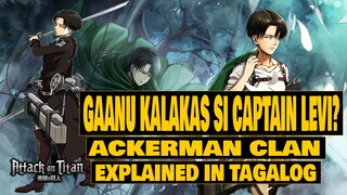 HUMANITY'S STRONGEST SOLDIER GAANO KALAKAS SI CAPTAIN LEVI ACKERMAN EXPLAINED.