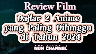 Daftar 2 Anime yang Paling Ditunggu di Tahun 2024