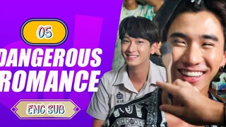 [ENG SUB.] 🇹🇭Dangerous Romance | EP.05 (BL)