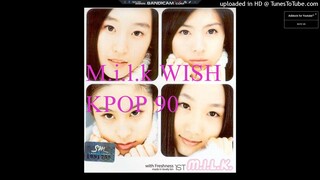 KPOP 90 - M.i.l.k - WISH