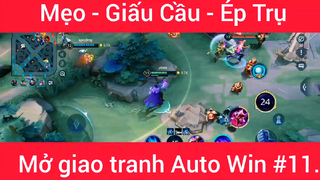 Mẹo Giấu cầu Ép trụ mở giao tranh Auto Win #11