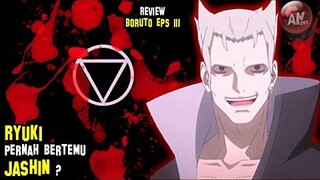 Benarkah RYUKI pernah Bertemu JASHIN ?| Review Boruto Ep 111