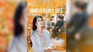 [EN SUB] Her Last Anniversary Gift EP.07 #SHORT DRAMA