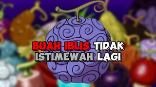 Buah Iblis Tidak Istimewah Lagi ?