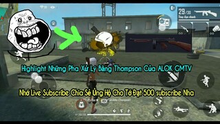 Garena Free Fire/ Highlight Những Pha Xử Lý Bằng Thompson Của ALOK GMTV